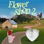 Flower Shop2 - EP
