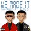 We Made It (feat. Flow G) - Single
