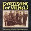 Partisans of Vilna: The Songs of World War II Jewish Resistance