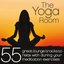 The Yoga Room (55 Great Lounge Tracks to Relax With During Your Meditation Exercises)