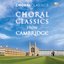 Choral Classics: Choral Classics from Cambridge