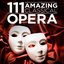 111 Amazing Classical: Opera