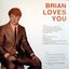 Brian Loves You