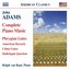 ADAMS, John: Complete Piano Music