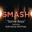 Some Boys (SMASH Cast Version featuring Katharine McPhee)