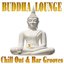 Buddha Lounge Chill Out & Bar Grooves, Vol. 5 (The Ultimate Master Collection)