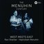 Yehudi Menuhin: West Meets East