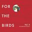 For the Birds: The Birdsong Project, Vol. II