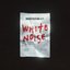 WHITE NOISE [Explicit]