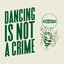 Dancing Is Not A Crime