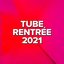Tube Rentrée 2021