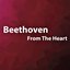 Beethoven From The Heart