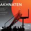 Philip Glass: Akhnaten (Live from the Met)