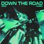 Down The Road