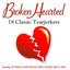 Broken Hearted - 18 Classic Tearjerkers