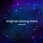 Enigmas Among Stars - Single