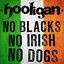 No Blacks, No Irish, No Dogs