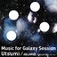 Music for Galaxy Session