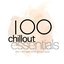 100 Chillout Essentials (The 100 Best Chill Songs Ever)