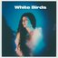 White Birds - Single