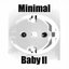 Minimal Baby II