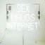 Sex Drugs Internet