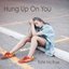 Hung Up on You - Single