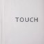 TOUCH