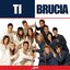Ti brucia