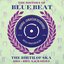 The History of Blue Beat: The Birth of Ska (BB51 - BB75 A & B Sides)