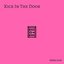 Kick in the Door - Single