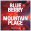 Blue Berry Mountain Place - EP