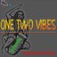 One Two Vibes