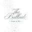 The Ballads -- Love & B'z --