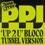 Up2U (PPJ Bloco Tunnel Version)
