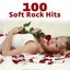 100 Soft Rock Hits (Re-Recorded / Remastered Versions)