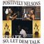 So, Let Dem Talk