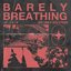 Barely Breathing