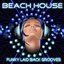 Beach House: Funky Laid Back Grooves - Mixed By Love Assassins