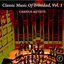 Classic Music Of Trinidad, Vol. 1
