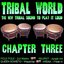 Tribal World - Chapter Three