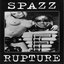 Spazz / Rupture