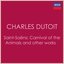 Charles Dutoit - Saint-Saëns: Carnival of the Animals and other works