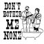 Don't Bother Me None