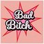 Bad Bitch - Single