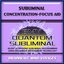 Subliminal Concentration and Focus Aid