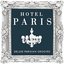 Hotel Paris - Deluxe Parisian Grooves ( Classic Sounds from the World Famous Hotel )