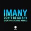 Don’t Be So Shy (Filatov & Karas Remix)