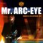Mr. Arc-Eye (under a cellophane sky)