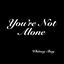You're Not Alone - Single